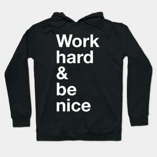 Work hard and be nice Hoodie